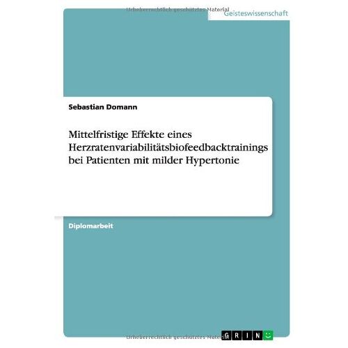 Sebastian Domann – Mittelfristige Effekte eines Herzratenvariabilitätsbiofeedbacktrainings bei Patienten mit milder Hypertonie