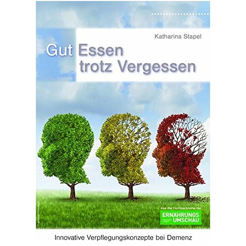 Katharina Stapel – GEBRAUCHT Gut Essen trotz Vergessen: Innovative Verpflegungskonzepte bei Demenz – Preis vom 08.01.2024 05:55:10 h