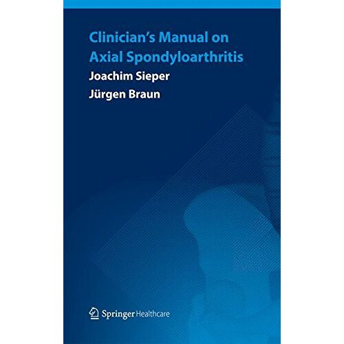 Joachim Sieper – Clinician’s Manual on Axial Spondyloarthritis