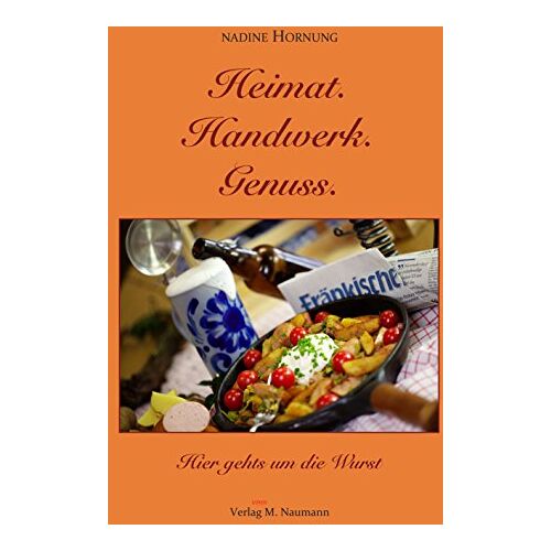 Nadine Hornung – GEBRAUCHT Heimat. Handwerk. Genuss.: Hier gehts um die Wurst – Preis vom 08.01.2024 05:55:10 h