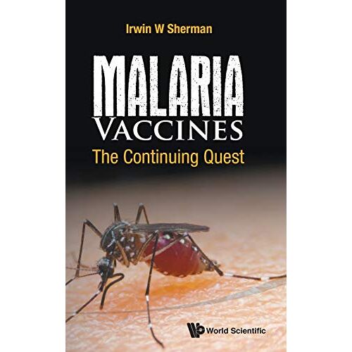 Sherman, Irwin W. – Malaria Vaccines: The Continuing Quest