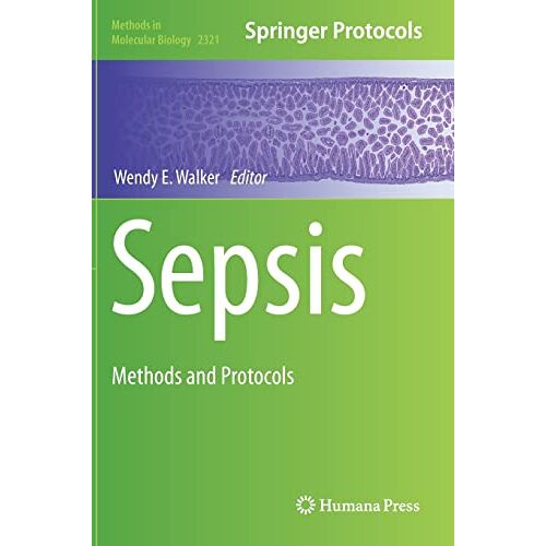 Walker, Wendy E. – Sepsis: Methods and Protocols (Methods in Molecular Biology, 2321, Band 2321)