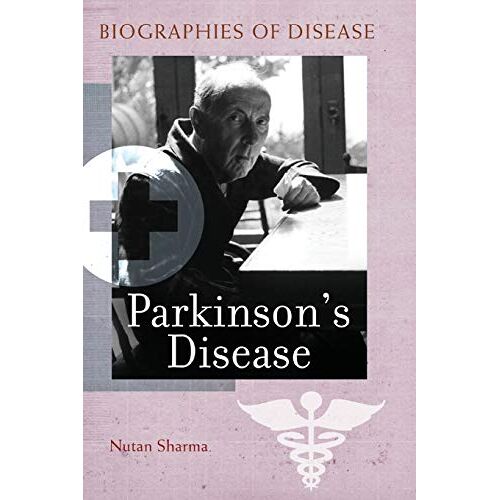 Nutan Sharma – Parkinson’s Disease (Biographies of Disease)