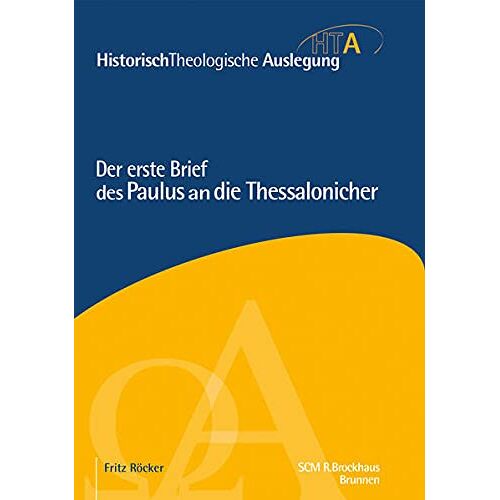 Röcker, Dr. Fritz - Der erste Brief des Paulus an die Thessalonicher (Historisch Theologische Auslegung)