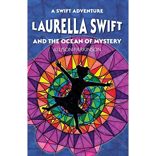 Allison Parkinson – Laurella Swift and the Ocean of Mystery (A Swift Adventure)