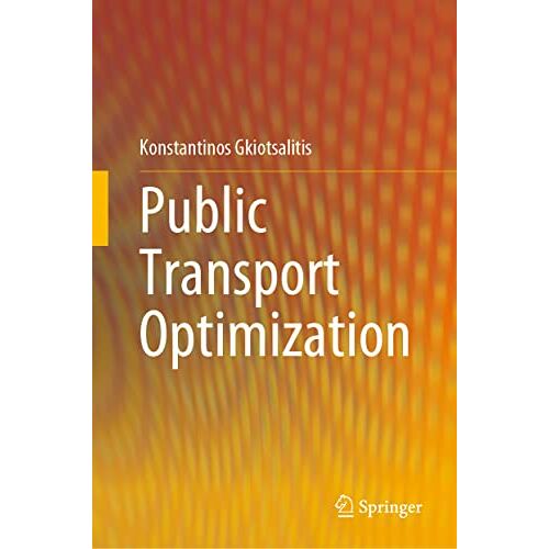 Konstantinos Gkiotsalitis – Public Transport Optimization