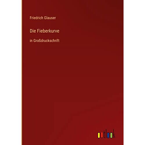 Friedrich Glauser – Die Fieberkurve: in Großdruckschrift