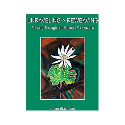 Claire Blatchford – Unraveling > Reweaving: Passing Through and Beyond Parkinson’s