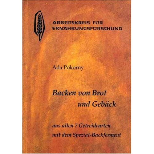 Ada Pokorny – GEBRAUCHT Backen von Brot und Gebäck aus allen 7 Getreidearten und dem Buchweizen mit dem Spezial-Backferment: Weizen (auch Dinkel), Roggen, Gerste, Hafer, Mais, Hirse, Reis, Buchweizen – Preis vom 04.01.2024 05:57:39 h