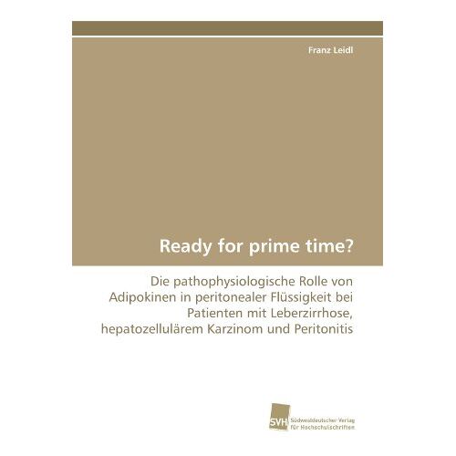 Franz Leidl – Ready for prime time?: Die pathophysiologische Rolle von Adipokinen in peritonealer Flüssigkeit bei Patienten mit Leberzirrhose, hepatozellulärem Karzinom und Peritonitis