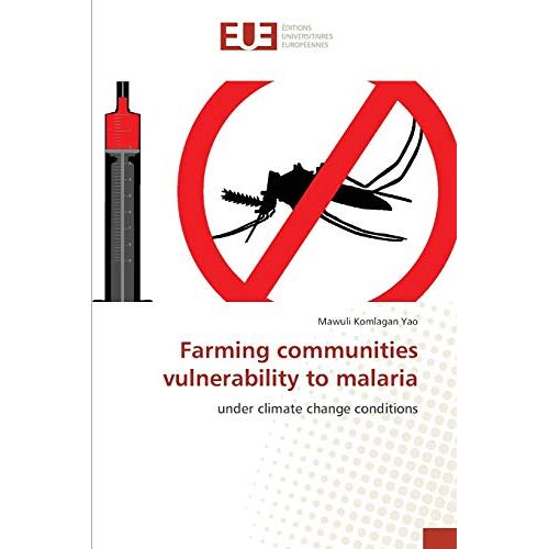 Yao, Mawuli Komlagan – Farming communities vulnerability to malaria: under climate change conditions