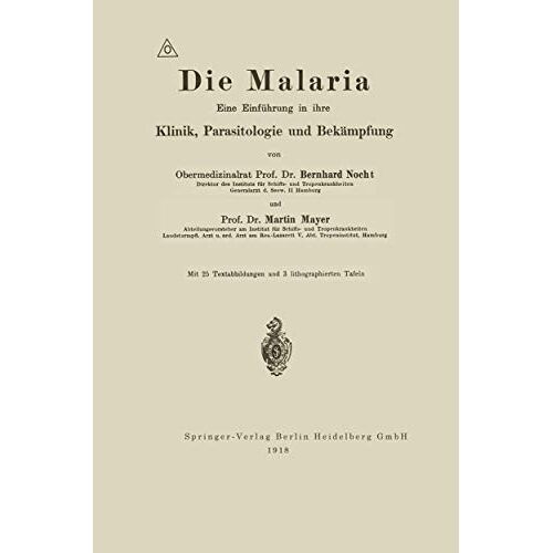 Nocht, Albrecht Eduard Bernhard – Die Malaria: Eine Einführung in ihre Klinik, Parasitologie und Bekämpfung