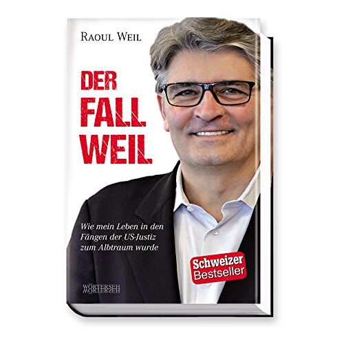 Raoul Weil – GEBRAUCHT Der Fall Weil: Wie mein Leben in den Fängen der US-Justiz zum Albtraum wurde – Preis vom 20.12.2023 05:52:08 h