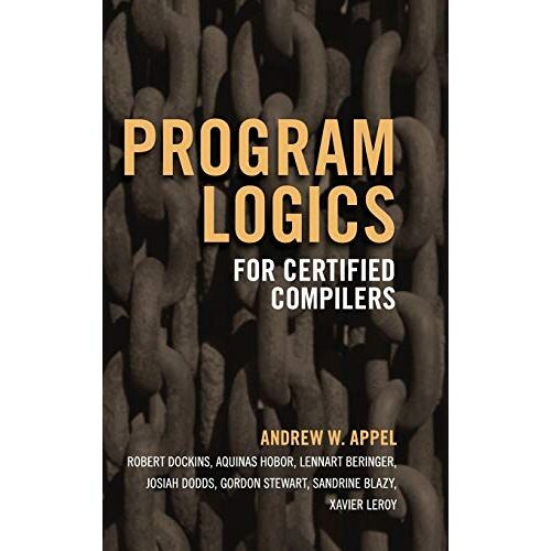 Appel, Andrew W. – Program Logics for Certified Compilers