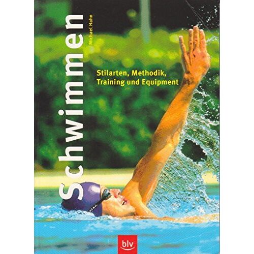 Michael Hahn – GEBRAUCHT Schwimmen. (BLV Sport praktisch) – Preis vom 04.01.2024 05:57:39 h