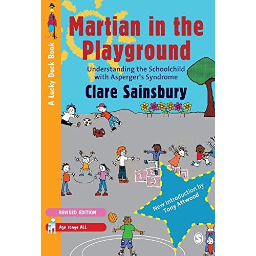 Clare Sainsbury – Martian in the Playground: Understanding The Schoolchild With Asperger’s Syndrome (Lucky Duck Books)