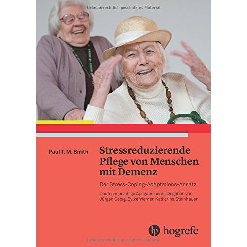 Smith, Paul T. M. – GEBRAUCHT Stressreduzierende Pflege von Menschen mit Demenz: Der Stress-Coping-Ansatz – Preis vom 08.01.2024 05:55:10 h