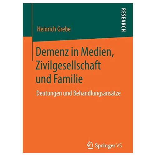 Heinrich Grebe – Demenz in Medien, Zivilgesellschaft und Familie: Deutungen und Behandlungsansätze