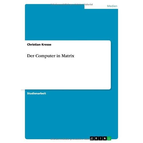 Christian Kresse – Der Computer in Matrix