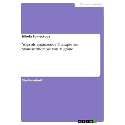 Nikola Tomeckova – Yoga als ergänzende Therapie zur Standardtherapie von Migräne