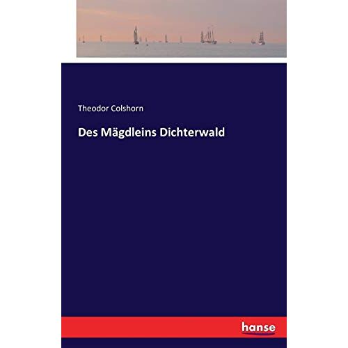 Theodor Colshorn - Des Mägdleins Dichterwald