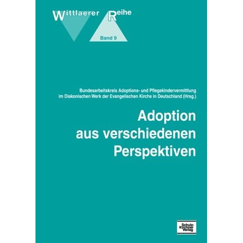 Bundesarbeitskreis Adoptions- und Pflegekindervermittlung - GEBRAUCHT Adoption aus verschiedenen Perspektiven - Preis vom h