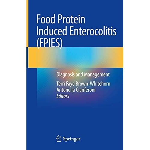 Brown-Whitehorn, Terri Faye – Food Protein Induced Enterocolitis (FPIES): Diagnosis and Management