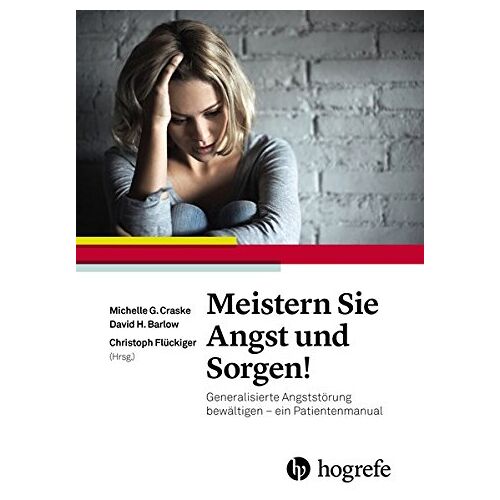 Craske, Michelle G. – GEBRAUCHT Meistern Sie Angst und Sorgen!: Generalisierte Angststörung bewältigen – ein Patientenmanual – Preis vom 20.12.2023 05:52:08 h