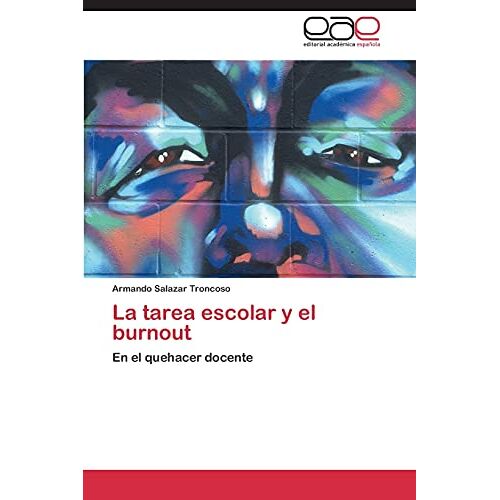 Armando Salazar Troncoso – La tarea escolar y el burnout: En el quehacer docente