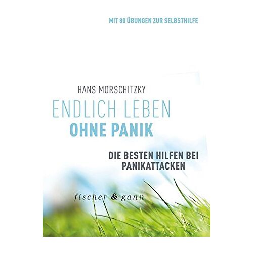 Hans Morschitzky – GEBRAUCHT Endlich leben ohne Panik!: Die besten Hilfen bei Panikattacken – Preis vom 20.12.2023 05:52:08 h