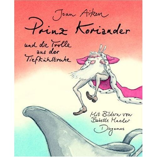 Joan Aiken – GEBRAUCHT Prinz Koriander und die Trolle aus der Tiefkühltruhe – Preis vom 04.01.2024 05:57:39 h