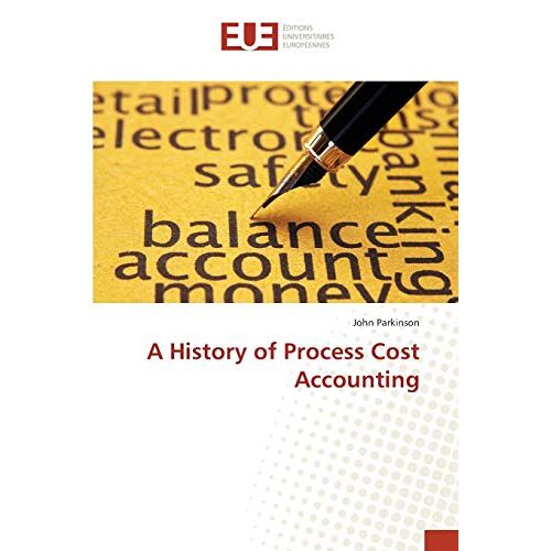 John Parkinson – A History of Process Cost Accounting