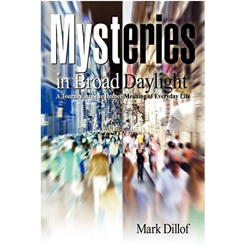 Mark Dillof – Mysteries in Broad Daylight