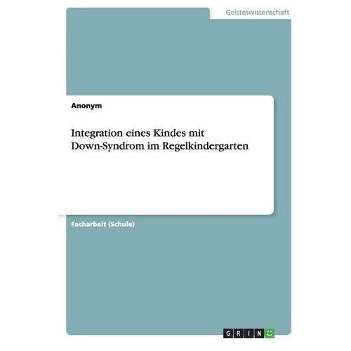 Anonym – Integration eines Kindes mit Down-Syndrom im Regelkindergarten