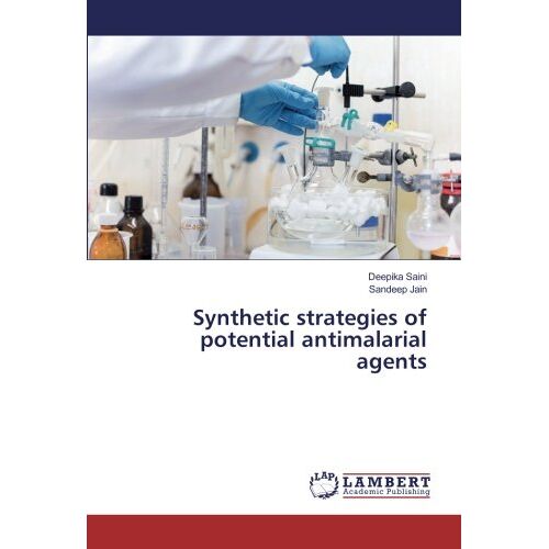 Deepika Saini – Synthetic strategies of potential antimalarial agents