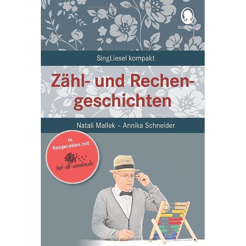 Natali Mallek – Zähl- und Rechengeschichten: SingLiesel Kompakt. Kurze Geschichten für Senioren. Auch mit Demenz.