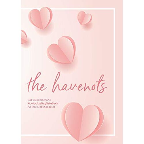 the havenots – the havenots: Das wunderschöne XL-Hochzeitsgästebuch für ihre Lieblingsgäste!