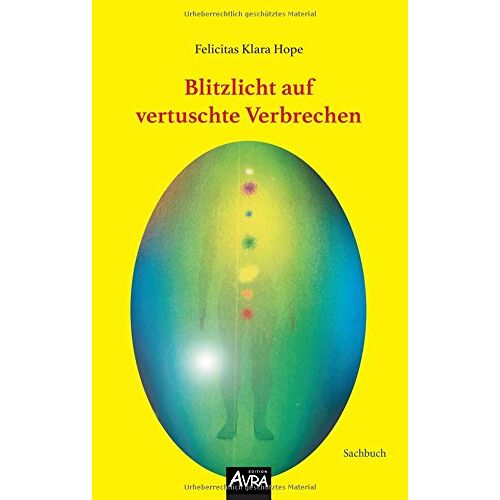 Hope, Felicitas Klara – GEBRAUCHT Blitzlicht auf vertuschte Verbrechen: Sachbuch – Preis vom 20.12.2023 05:52:08 h