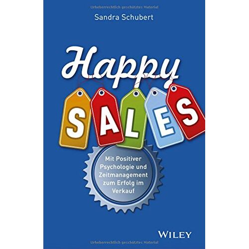 Sandra Schubert – GEBRAUCHT Happy Sales: Mit Positiver Psychologie und Zeitmanagement zum Erfolg im Verkauf – Preis vom 09.01.2024 05:48:39 h