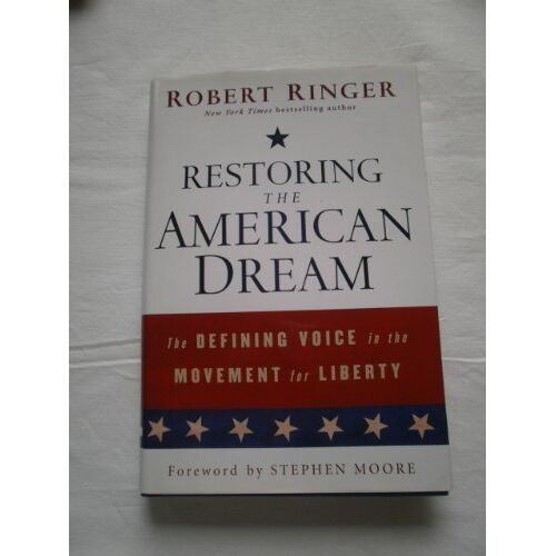 Ringer, Robert J. - GEBRAUCHT Restoring the American Dream: The Defining Voice in the Movement for Liberty - Preis vom 30.06.2024 04:46:37 h