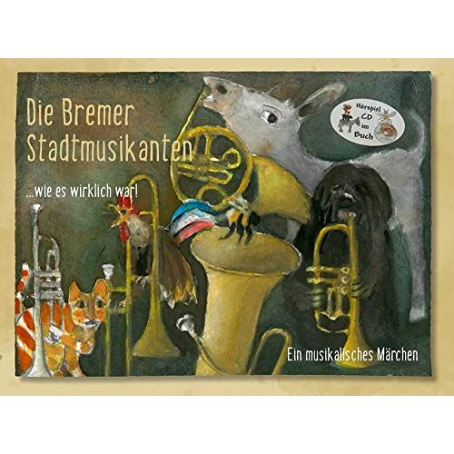 BRASSerie – GEBRAUCHT Die Bremer Stadtmusikanten …wie es wirklich war!: Ein musikalisches Märchen Hörspiel und Vorlese-Bilderbuch (inkl. CD) – Preis vom 07.01.2024 05:53:54 h