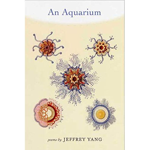 Jeffrey Yang – An Aquarium: Poems