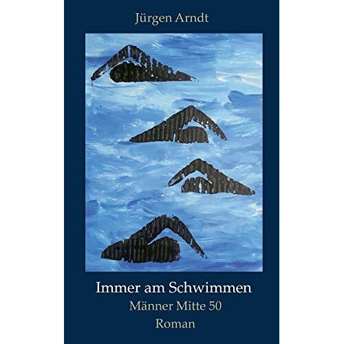 Jürgen Arndt – Immer am Schwimmen: Männer Mitte 50