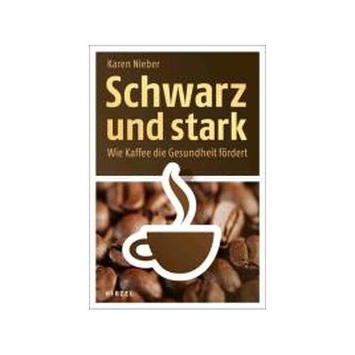 Karen Nieber – GEBRAUCHT Schwarz und stark: Wie Kaffee die Gesundheit fördert – Preis vom 08.01.2024 05:55:10 h