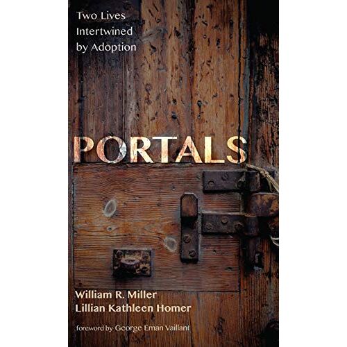 Miller, William R. - Portals: Two Lives Intertwined by Adoption