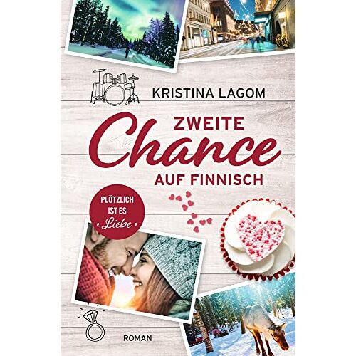 Kristina Lagom – Zweite Chance auf Finnisch: Plötzlich ist es Liebe (Finn-Love-Trilogie)