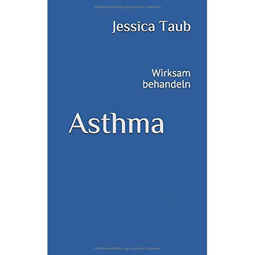 Jessica Taub – GEBRAUCHT Asthma: Wirksam behandeln – Preis vom 08.01.2024 05:55:10 h