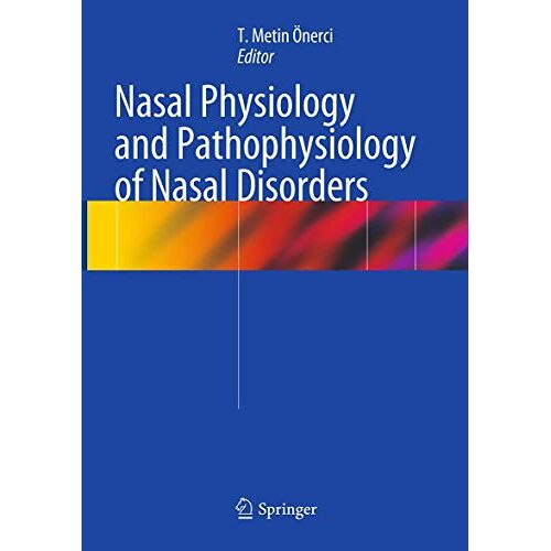 Önerci, T. Metin – Nasal Physiology and Pathophysiology of Nasal Disorders