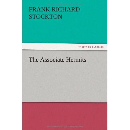 Stockton, Frank Richard – The Associate Hermits