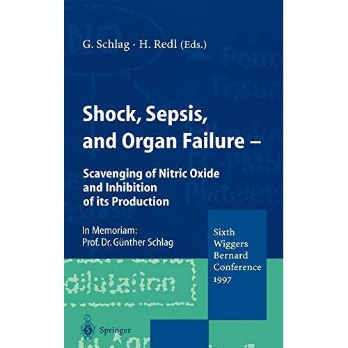 Günther Schlag – Shock, Sepsis, and Organ Failure: Scavenging of Nitric Oxide and Inhibition of its Production